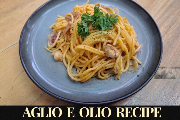 Aglio e Olio Recipe