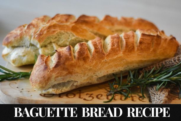 Baguette Bread Recipe