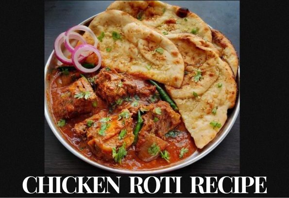 Chicken Roti Recipe