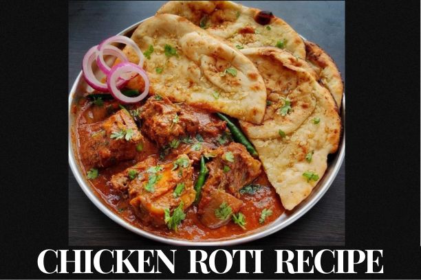 Chicken Roti Recipe