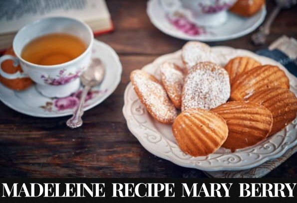 Madeleine Recipe Mary Berry