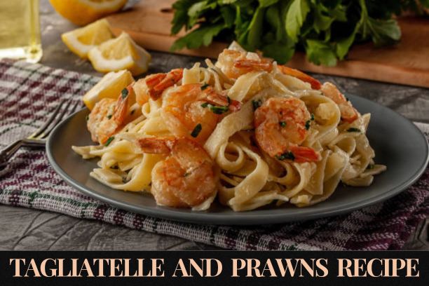 Tagliatelle and Prawns Recipe